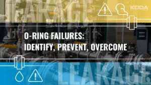 O-Ring Failures Identify, Prevent, Overcome
