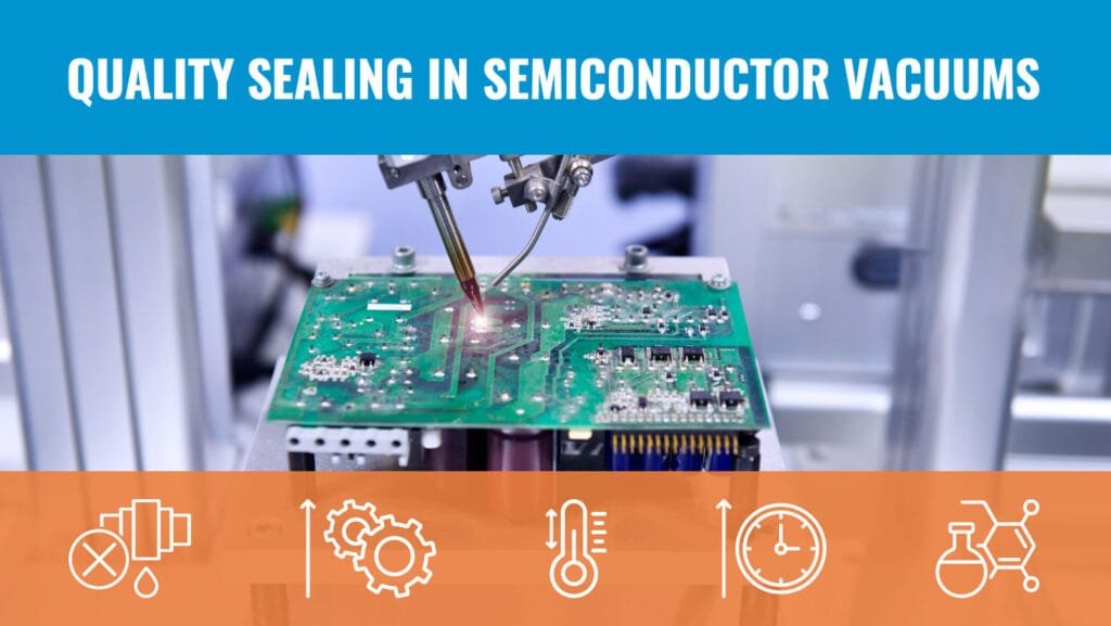 Quality Sealing in Semiconductor Vacuums