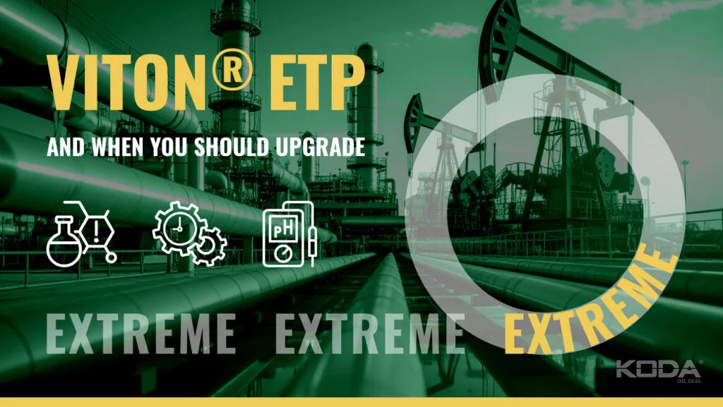 Viton® ETP and When You Should Upgrade
