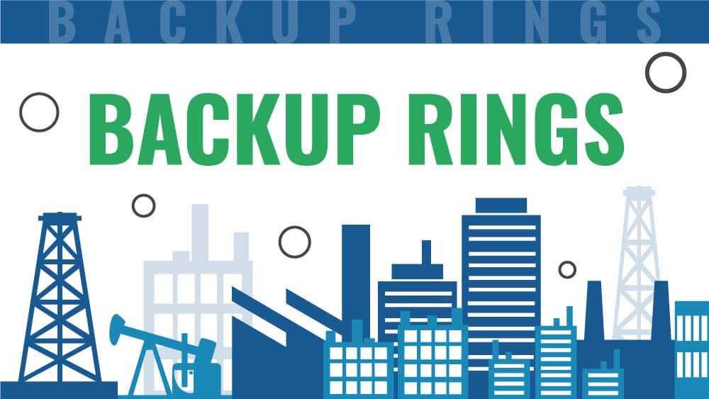 Choosing Backup Rings A Guide
