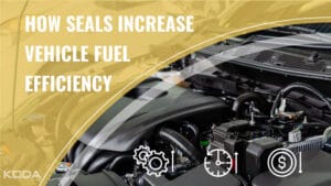 How Seals Increase Vehicle Fuel Efficiency