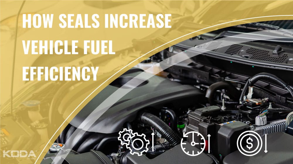 How Seals Increase Vehicle Fuel Efficiency