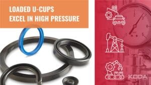 Loaded U-Cups Excel in High Pressure