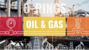 O-Rings: Under Pressure in Oil & Gas