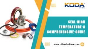 Seal-High-Temperature-A-Comprehensive-Guide